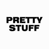 PRETTY STUFF