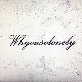 whyousolonely#NEVERSTOP